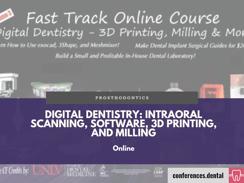 Digital Dentistry Intraoral Scanning, Software, 3D Printing, and